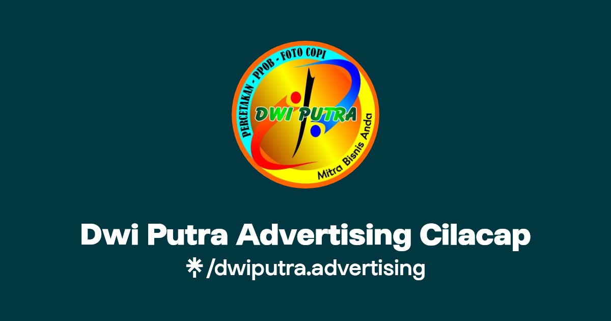 Dwi Putra Advertising: Solusi Cetak dan Layanan Terbaik di Cilacap